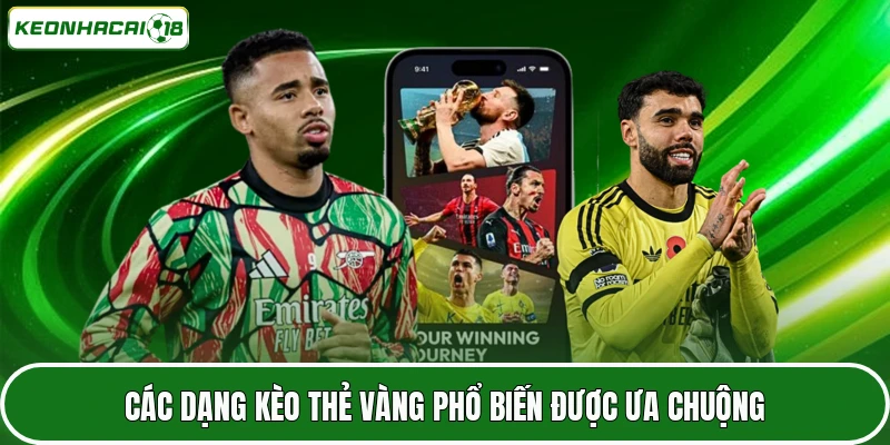 Các dạng kèo thẻ vàng phổ biến được ưa chuộng