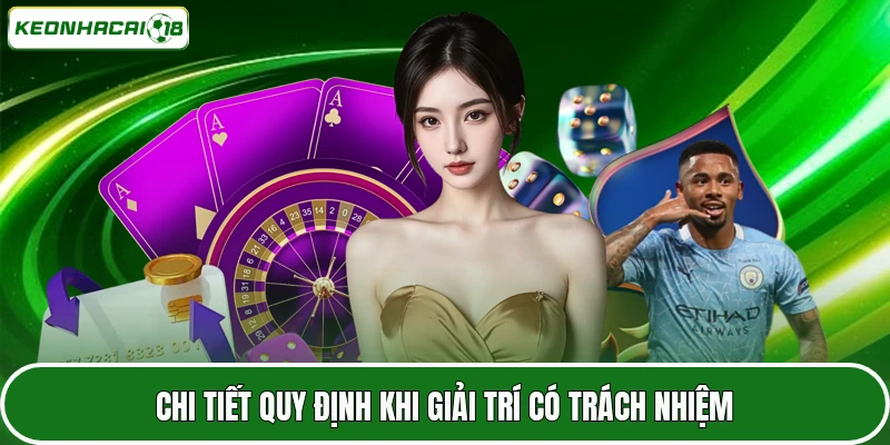 Chi tiết quy định khi giải trí có trách nhiệm