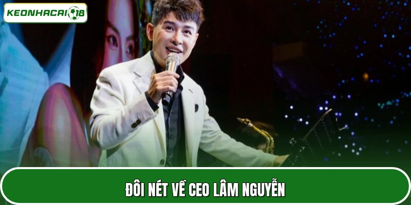 Đôi nét về CEO Lâm Nguyễn