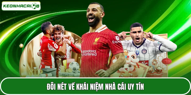 Đôi nét về khái niệm nhà cái uy tín