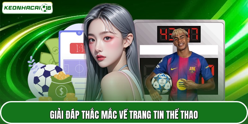 Giải đáp thắc mắc về trang tin thể thao