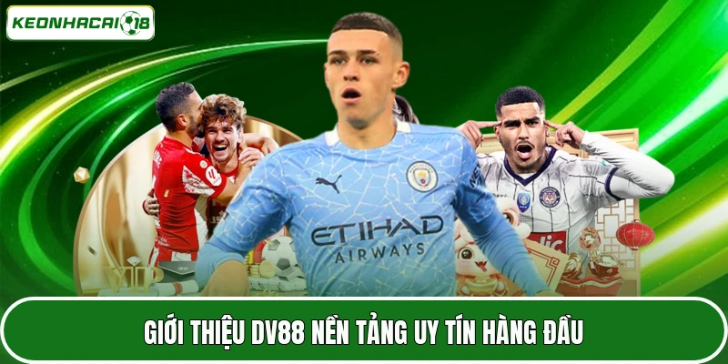 Giới thiệu DV88 nền tảng uy tín hàng đầu
