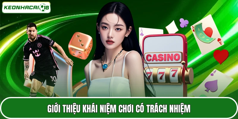Giới thiệu khái niệm chơi có trách nhiệm