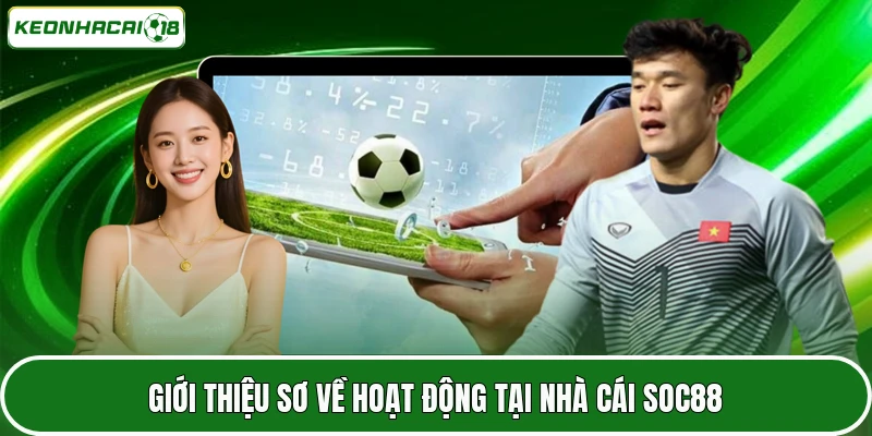 Giới thiệu sơ về hoạt động tại nhà cái SOC88