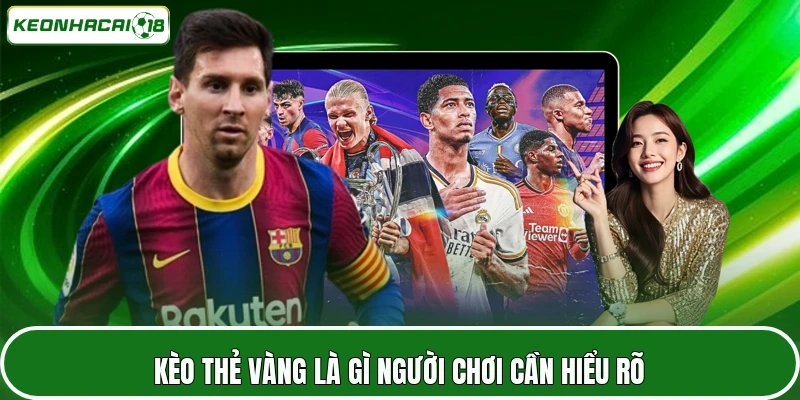 Kèo thẻ vàng là gì người chơi cần hiểu rõ