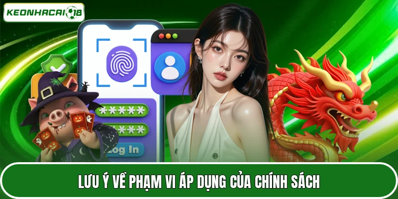 Lưu ý về phạm vi áp dụng của chính sách