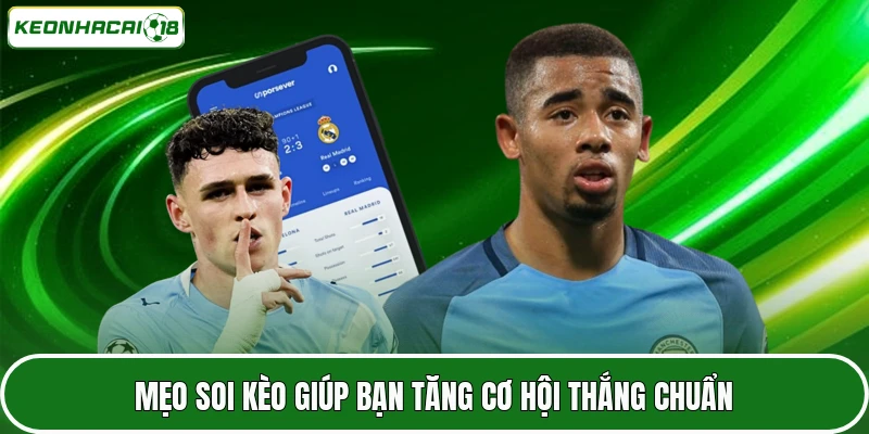 Mẹo soi kèo giúp bạn tăng cơ hội thắng chuẩn