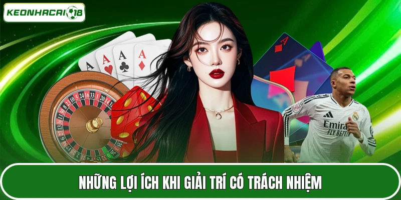 Những lợi ích khi giải trí có trách nhiệm