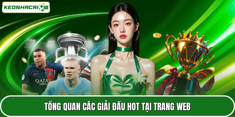Tổng quan các giải đấu hot tại trang web
